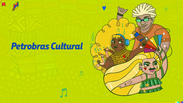 Petrobras Cultural: energizing Brazil through culture