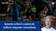 Aumenta no Brasil o número de mulheres imigrantes venezuelanas