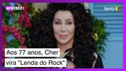 Xô, etarismo: aos 77, Cher é escolhida 'Lenda do Rock'