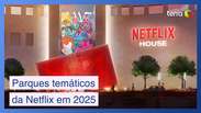 Netflix anuncia dois 'parques temáticos' próprios nos EUA