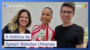 Do zero à internacionalização: A história da Splash Bebidas Urbanas