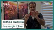 Ginecologista brasileiro apresenta nova técnica de cirurgia íntima