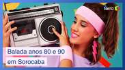 Balada Flashback anos 80 e 90 acontece em Sorocaba