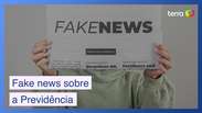 Cuidado com essas fake news que circulam sobre a Previdência