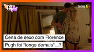 Polêmica: cena de sexo com Florence Pugh foi 'longe demais'?