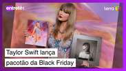 Taylor Swift lança pacotão para a Black Friday de seus fãs