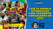 Cazé TV vai transmitir o Campeoanto Brasileiro a partir de 2025