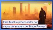 Elon Musk 'rouba' imagem de 'Blade Runner' e é processado