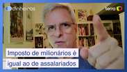 Imposto de milion&aacute;rios &eacute; igual (ou menor) do que de assalariados