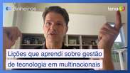5 li&ccedil;&otilde;es que aprendi sobre gest&atilde;o de tecnologia trabalhando em multinacionais