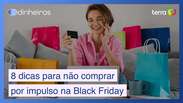 8 dicas para você não comprar por impulso na Black Friday