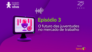 Especialistas debatem o futuro das juventudes no mercado de trabalho