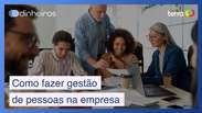 5 passos para fazer uma gestão de pessoas melhor na sua empresa