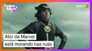 Sem dinheiro, ator da Marvel está morando nas ruas