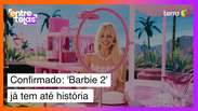 Confirmado: 'Barbie 2' já tem até história, mas deve demorar