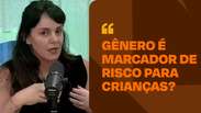 'Teria mais preocupações se tivesse filhas meninas', diz psicanalista