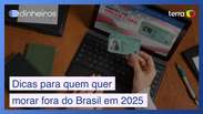 Dicas para quem sonha em morar fora do Brasil ainda em 2025