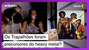 Os Trapalhões foram precursores do heavy metal no Brasil?