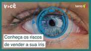 Conheça os riscos ocultos quando você vende a sua íris