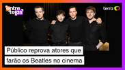 Público reprova atores que interpretarão os Beatles no cinema