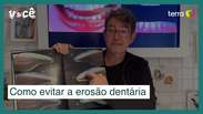 How to prevent dental erosion in 5 steps