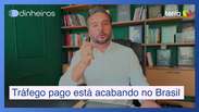Tráfego pago está acabando no Brasil. O que você pode fazer?