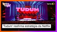 'Tudum' faz Netflix olhar para si mesma: e os lançamentos bombam!