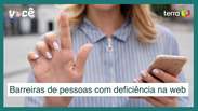 Metade das pessoas com deficiência enfrenta barreiras na internet