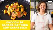 GNOCCHI ABRASILEIRADO DE BANANA DA TERRA E CARNE SECA | Receitas Comentadas da Tastemade Brasil