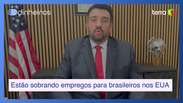 Estão sobrando vagas de empregos para brasileiros nos EUA