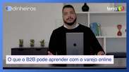 O que o B2B pode aprender com o varejo online