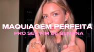 Maquiagem perfeita para seu final de semana 