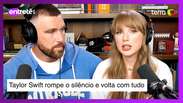 Taylor Swift breaks the silence and returns to the center of attention