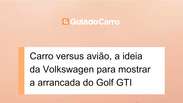 Golf versus avião, a ideia da Volkswagen para mostrar a arrancada do Golf GTI