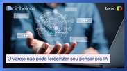 O varejo não pode terceirizar seu pensar para a IA