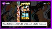 Revista Her&oacute;i celebra 30 anos com edi&ccedil;&atilde;o especial impressa