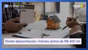 Direito desconhecido para quem comprou imóveis acima de R$ 400 mil
