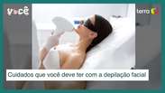 Depilação facial: cuidados que você precisa ter
