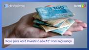 Dicas para você investir o seu 13º com segurança