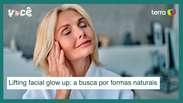 Lifting facial glow up: t&eacute;cnica busca aprimorar formas naturais