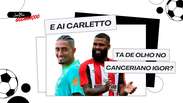 E a&iacute;, Carletto, t&aacute; de olho no canceriano Igor?