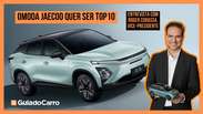 Omoda Jaecoo: como a montadora chinesa pretende chegar ao Top 10