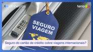 Fique esperto: seguro do cart&atilde;o de cr&eacute;dito n&atilde;o cobre todas as viagens internacionais