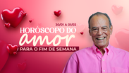Hor&oacute;scopo do amor - 30/01 a 01/02