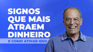 Signos que mais atraem dinheiro e como ativar isso