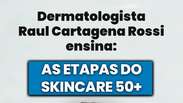 Skincare depois dos 50 anos: m&eacute;dico ensina o passo a passo