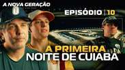 EP10 | A NOVA GERA&Ccedil;&Atilde;O | A Primeira Noite de Cuiab&aacute; 🎬