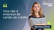 A Visa n&atilde;o &eacute; uma empresa de Cart&atilde;o de Cr&eacute;dito&rdquo;  | Mariana Dinis, Diretora Executiva de Marketing da Visa do Brasil