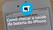 Como checar a saúde da bateria do iPhone e otimizar o desempenho no iOS 11.3