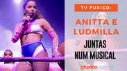 TV Fuxico: Anitta e Ludmilla vão lançar música juntas!